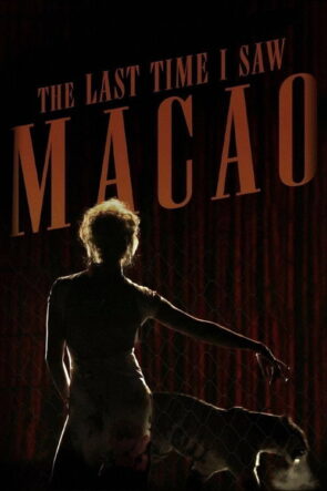A Última Vez Que Vi Macau izle (2013)