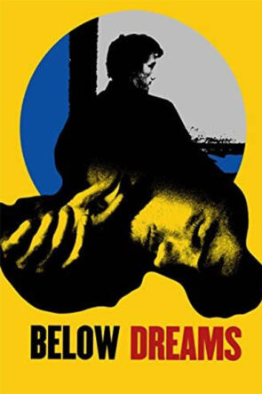 Below Dreams izle (2014)