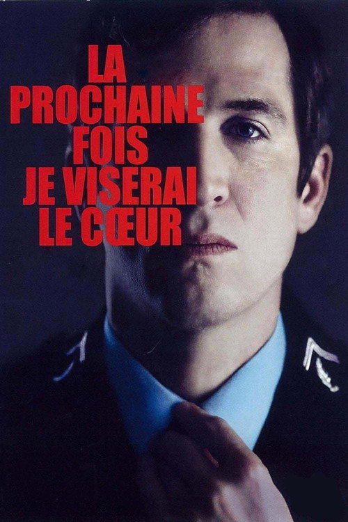 La prochaine fois je viserai le cœur izle (2014)
