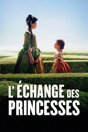 L’Échange des princesses izle (2017)