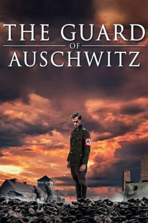 The Guard of Auschwitz izle (2018)