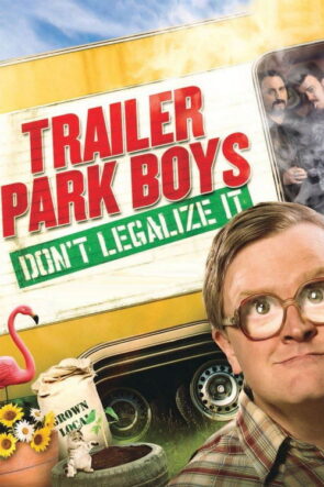 Trailer Park Boys: Don’t Legalize It izle (2014)