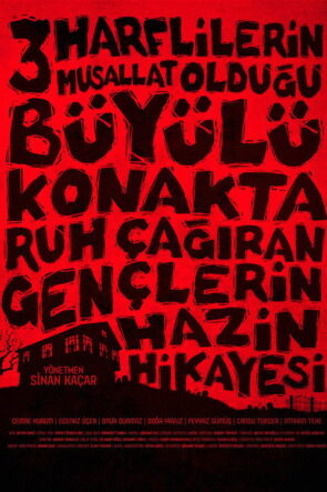 Üç Harflilerin Musallat Olduğu Büyülü Konakta Ruh Çağıran Gençlerin Hazin Hikayesi izle (2018)