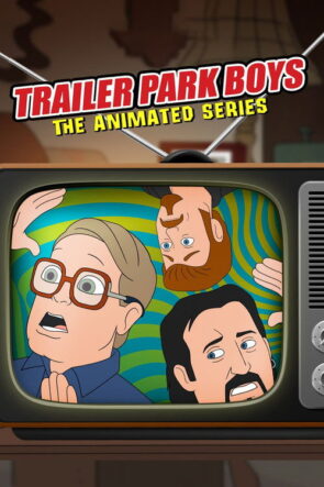 Trailer Park Boys The Animated Series